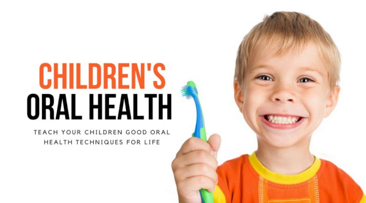 Children’s Oral Health – Teach Your Children Good Oral Health Techniques For Life