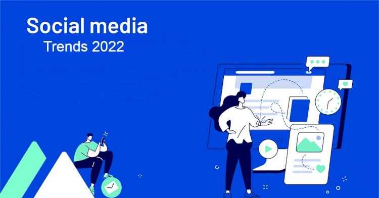 The state of play and social media trends in 2022